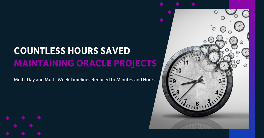 Countless Hours Saved Maintaining Oracle Projects