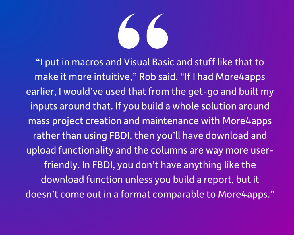 See what a consultant has to say about Oracle Project portfolio management and implementing the More4apps ERP Cloud Toolbox Projects Module. Click now to read the full case study.