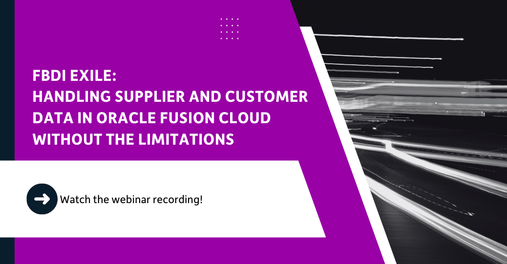 FBDI Exile: Handling Supplier and Customer Data in Oracle Fusion Cloud without the Limitations (U.S. Time Zone)