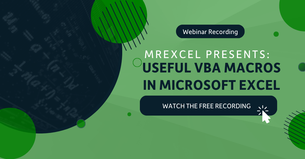 MrExcel Presents: Useful VBA Macros in Microsoft Excel