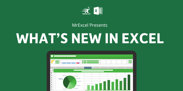 MrExcel Presents: What’s New in Excel